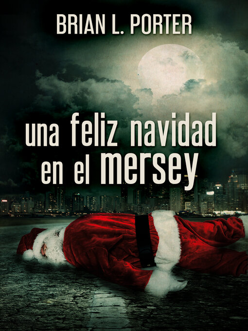 Title details for Una Feliz Navidad en el Mersey by Brian L. Porter - Available
